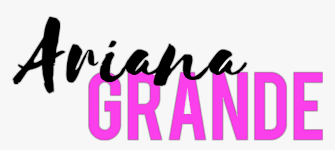 ARIANA GRANDE